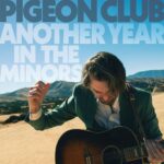 Another Year In The Minors - Pigeon Club