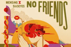 No Friends - Mensiing x siii3eyes