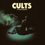 To the Ghosts - Cults