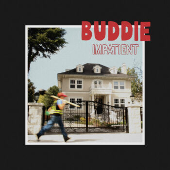 Impatient - Buddie