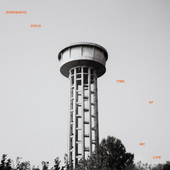 Time of My Life - Somebody's Child