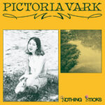 Nothing Sticks - Pictoria Vark