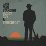 Last Man Standing by Buddy Guy & Switchfoot