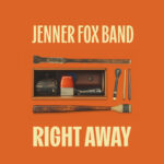 Right Away - Jenner Fox Band