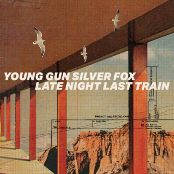 Late Night Last Train - Young Gun Silver Fox