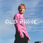 Old Phone - Ed Sheeran