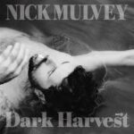 Dark Harvest, Pt. 1 - Nick Mulvey