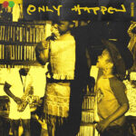 Only Happen - Nectar Woode