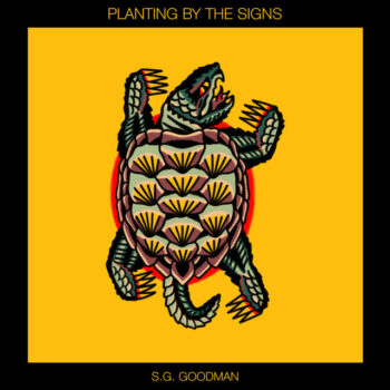 Planting by the Signs - S.G. Goodman