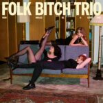 Now Would Be A Good Time - Folk Bitch Trio