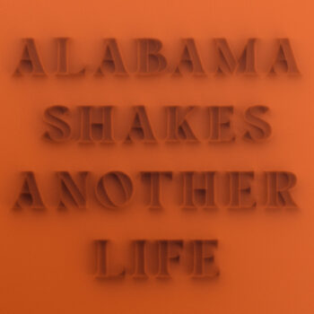 Another Life - Alabama Shakes