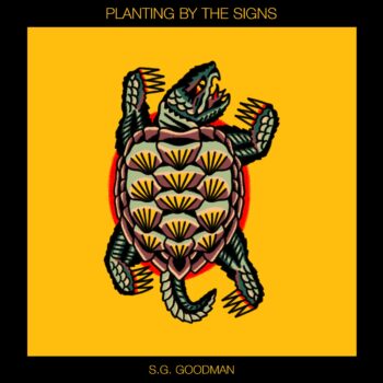 Planting by the Signs - S.G. Goodman