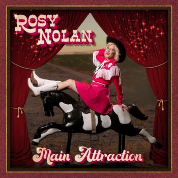 Main Attraction - Rosy Nolan