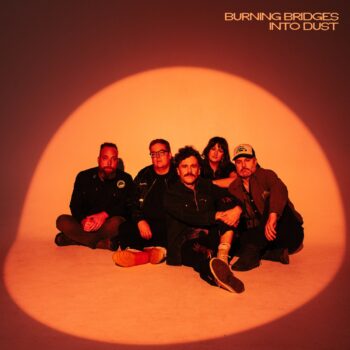 Burning Bridges into Dust - The Strumbellas