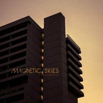 Fragments - Magnetic Skies
