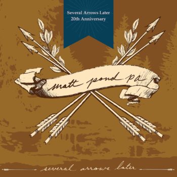 Several Arrows Later 20th Anniversary Album - Matt Pond PA