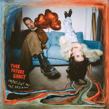 Impatient for the Dream - Your Future Ghost