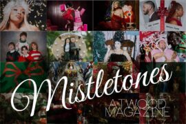 Atwood Magazine's 2025 Mistletones, Pt. 1!
