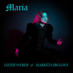 Maria - Lizzie Weber ft. Markéta Irglová