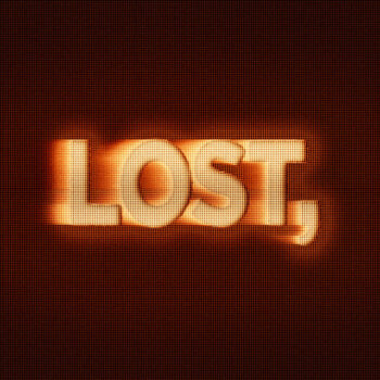 LOST, - praise.