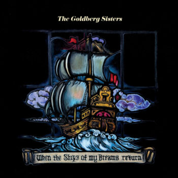 When the Ships of My Dreams Return - The Goldberg Sisters