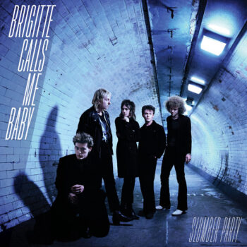 Slumber Party - Brigitte Calls Me Baby