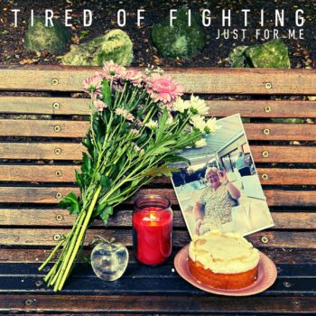 Just for Me - Tired of Fighting