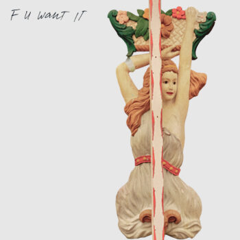 F U WANT IT - Soft Loft