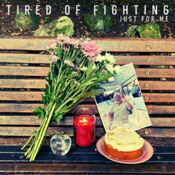 Just for Me - Tired of Fighting