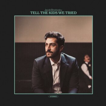 Tell The Kids We Tried - Jacob Brodovsky
