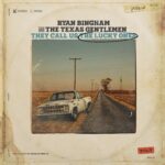 They Call Us the Lucky Ones - Ryan Bingham