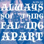 Always Something Falling Apart - My Giddy Aunt