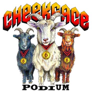Podium - Cheekface