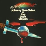 Mutiny After Midnight - Johnny Blue Skies & the Dark Clouds