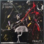 Frailty - Shelter & Sound