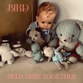 Held Here Together - Bird