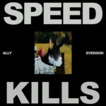 Speed Kills (All Gas) - Ally Evenson