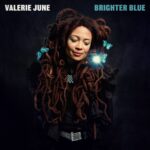 Brighter Blue - Valerie June