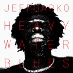Heavy Water Blues - Jeff Darko