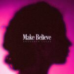 Make Believe - Anoushka Lucas
